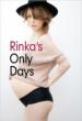 Rinka' s Only Days