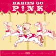 Babies Go Pink (Jewel Case Packaging)
