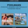 Classic Albums: Zwischen Heimweh & Fernsucht / Fliegende Fische