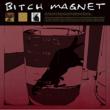 Bitch Magnet