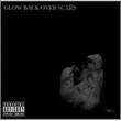 Glow Back Over Scars