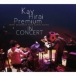 Kay Hirai Premium In Concert