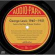 George Lewis 1945-1951 -Jazz In The New Orleans Tradition-