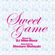 Sweet Game Mixed By Dj Mike-masa Selected By Shintaro Nishizaki