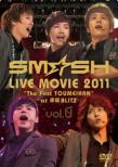 SMASH LIVE MOVIE 2011 ' The First TOUMEIHAN' at Akasaka BLITZ vol.0