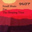 Small Music For The Sleeping Time