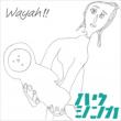 Wayah!!