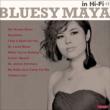 Bluesy Maya In Hi-fi