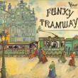 Funky Tramway