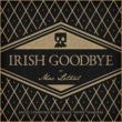 Irish Goodbye