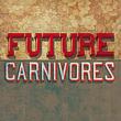 Future Carnivores