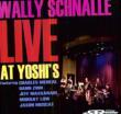 Wally Schnalle Live At Yoshi' s