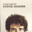 (I Can' t Get No)Stevie Jackson