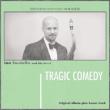 Tragic Comedy