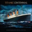 Music Of The Titanic Centennial