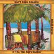 Don' t Come Knockin' If The Tiki Hut' s Rockin