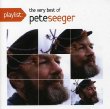 Playlist: The Very Best Of Pete Seeger