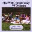 Elise Witt & Small Family Orchestra 1980-1989