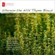 Whereon The Wild Thyme Blows -Fantasies : London Serenata, Bronte Quartet, Sacconi Quartet, etc