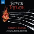 Fever Pitch : Alsop / String Fever
