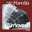 Ron Forella Moves