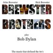Brewster Brothers Play Bob Dylan