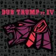 Dub Trump Pt 4
