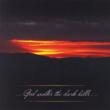 God Walks The Dark Hills