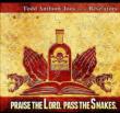 Praise The Lord Pass The Snakes
