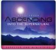 Ascending Into Supernatural