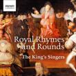 Royal Rhymes & Rounds : King' s Singers