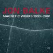 Magnetic Works 1993-2001 (2CD)