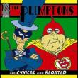 Plimptons Are Cynical & Bloated