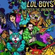 Lol Boys Enter The Unknown