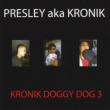 Kronik Doggy Dog 3