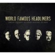 World Famous Headliners
