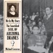 He Is My Story: Sanctified Soul Of Arizona Dranes