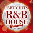 PARTY HITS �`R&B HOUSE�` BURNING Mixed by DJ HIROKI