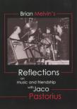 Brian Melvin' s REFLECTIONS on the music and friendship with Jaco Pastorius