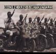 Machine Guns & Motorcycles