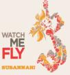Watch Me Fly