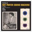 Story Of Roy Porter Sound Machine 1971-1975