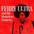 Ferry Ultra & The Homeless Funkers
