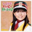 [Lawson HMV Limited Edition] LOVE Happy Station (Nanacha Ver)
