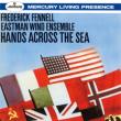 Hands Across The Sea : Fennell / Eastman Wind Ensemble