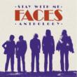 Stay With Me: The Faces Anthology