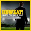 Howzat!: Kerry Packer' s War