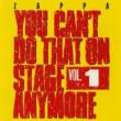 You Can' t Do That On Stage Anymore Vol.1