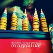 On A Good Day