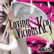 Loving & Vicious Key (+DVD)